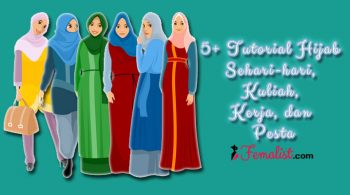 5+ Tutorial Hijab Sehari-hari, Kuliah, Kerja, dan Pesta